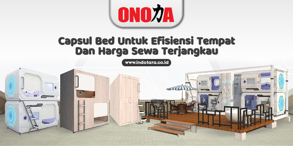 Capsul bed untuk efisiensi tempat dan harga sewa terjangkau